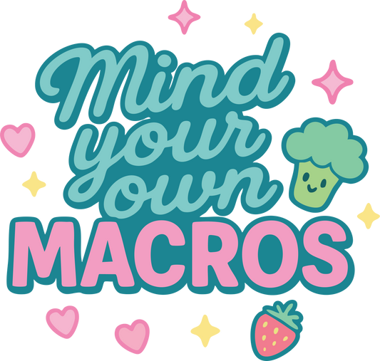 Mind Your Own Macros Stickers